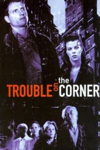 Trouble on the Corner 1997 one on netflix