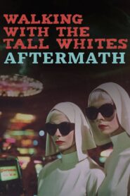 Walking with the Tall whites Aftermath 2024 one on netflix