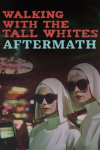 Walking with the Tall whites Aftermath 2024 one on netflix