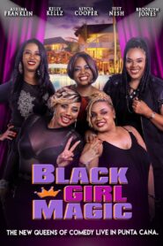 Black Girl Magic 2022 one on netflix