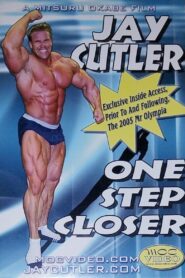 Jay Cutler: One Step Closer 2006 one on netflix