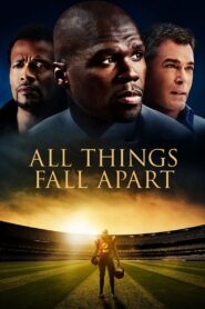 All Things Fall Apart 2011 one on netflix