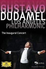 Gustavo Dudamel and the Los Angeles Philharmonic: The Inaugural Concert 2009 one on netflix