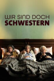 Wir sind doch Schwestern 2018 one on netflix