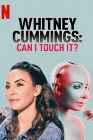 Whitney Cummings: Can I Touch It? 2019 one on netflix