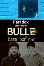 Bulle bare bor her 2003 one on netflix