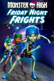 Monster High: Friday Night Frights 2012 one on netflix