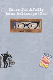 Yours Faithfully, Edna Welthorpe (Mrs) 2017 one on netflix