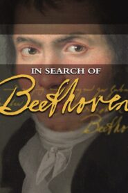 In Search of Beethoven 2009 one on netflix