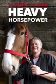 Martin Clunes: Heavy Horsepower 2010 one on netflix
