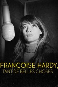 Françoise Hardy : tant de belles choses 2020 one on netflix