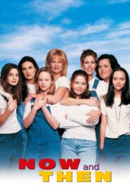 Now and Then 1995 one on netflix