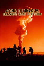 Atomic Filmmakers: Hollywood’s Secret Film Studio 1997 one on netflix
