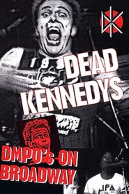 Dead Kennedys: DMPO’s on Broadway 1985 one on netflix