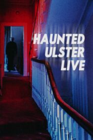 Haunted Ulster Live 2023 one on netflix