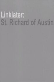 Linklater: St. Richard of Austin 2004 one on netflix