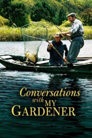 Conversations with My Gardener 2007 one on netflix
