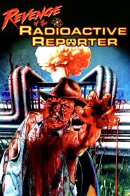 Revenge of the Radioactive Reporter 1990 one on netflix
