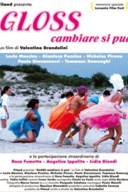 Gloss – Cambiare si può 2007 one on netflix