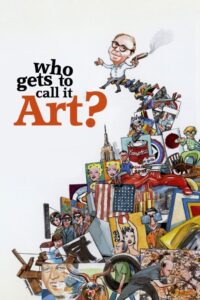 Who Gets to Call It Art? 2006 one on netflix