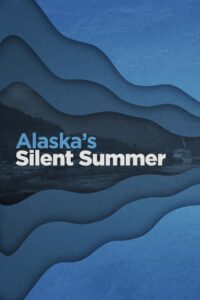Alaska’s Silent Summer 2021 one on netflix