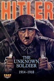 Hitler: The Unknown Soldier 1914-1918 2004 one on netflix