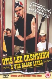 Otis Lee Crenshaw & The Black Liars: London, Not Tennessee 2001 one on netflix