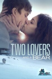 Two Lovers and a Bear 2016 one on netflix