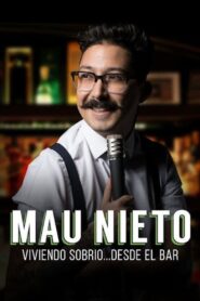 Mau Nieto: viviendo sobrio… desde el bar 2018 one on netflix