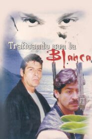 Traficando con la blanca 2005 one on netflix