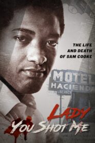 Lady, You Shot Me: The Life and Death of Sam Cooke 2014 one on netflix