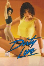 Dirty Love 1988 one on netflix