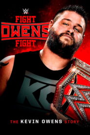 Fight Owens Fight: The Kevin Owens Story 2017 one on netflix