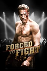 Forced To Fight 2011 one on netflix
