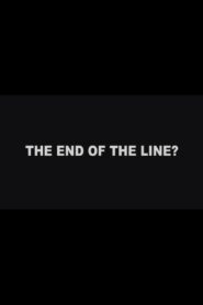 The End of the Line? 2011 one on netflix