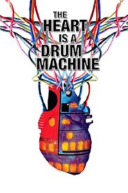 The Heart is a Drum Machine 2010 one on netflix