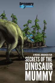 Secrets of the Dinosaur Mummy 2008 one on netflix
