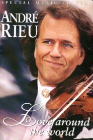 André Rieu – Love Around The World 2002 one on netflix