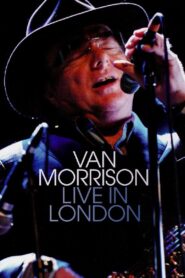 Van Morrison Live In London 2008 one on netflix