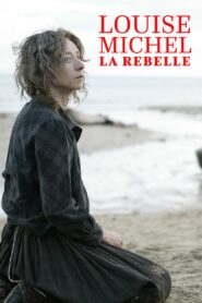 The Rebel, Louise Michel 2010 one on netflix