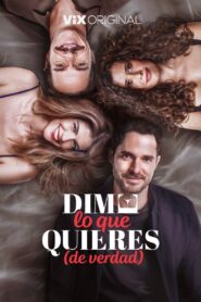 Dime lo que quieres (de verdad) 2023 one on netflix