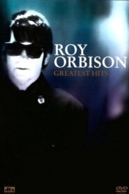 Roy Orbison: Greatest Hits 2003 one on netflix