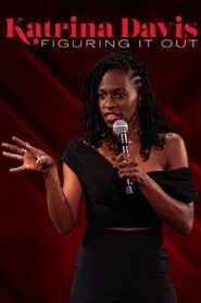 Katrina Davis: Figuring it Out 2022 one on netflix