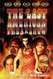 The Last American Freak Show 2008 one on netflix