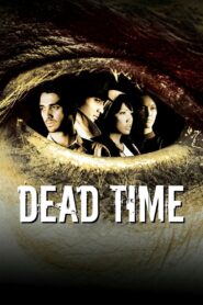 Dead Time 2007 one on netflix