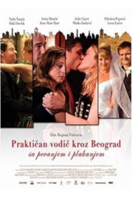 Practical Guide to Belgrade with Singing and Crying 2011 one on netflix
