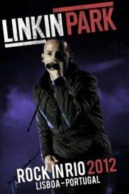 Linkin Park – Rock in Rio 2012 2012 one on netflix