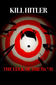 Kill Hitler! The Luck of the Devil 2015 one on netflix