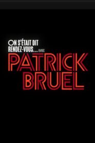 On s’était dit rendez-vous… avec Patrick Bruel 2023 one on netflix