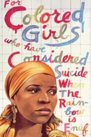 For Colored Girls Who Have Considered Suicide / When the Rainbow Is Enuf 1982 one on netflix